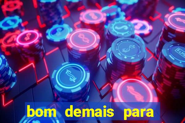 bom demais para ser ignorado pdf